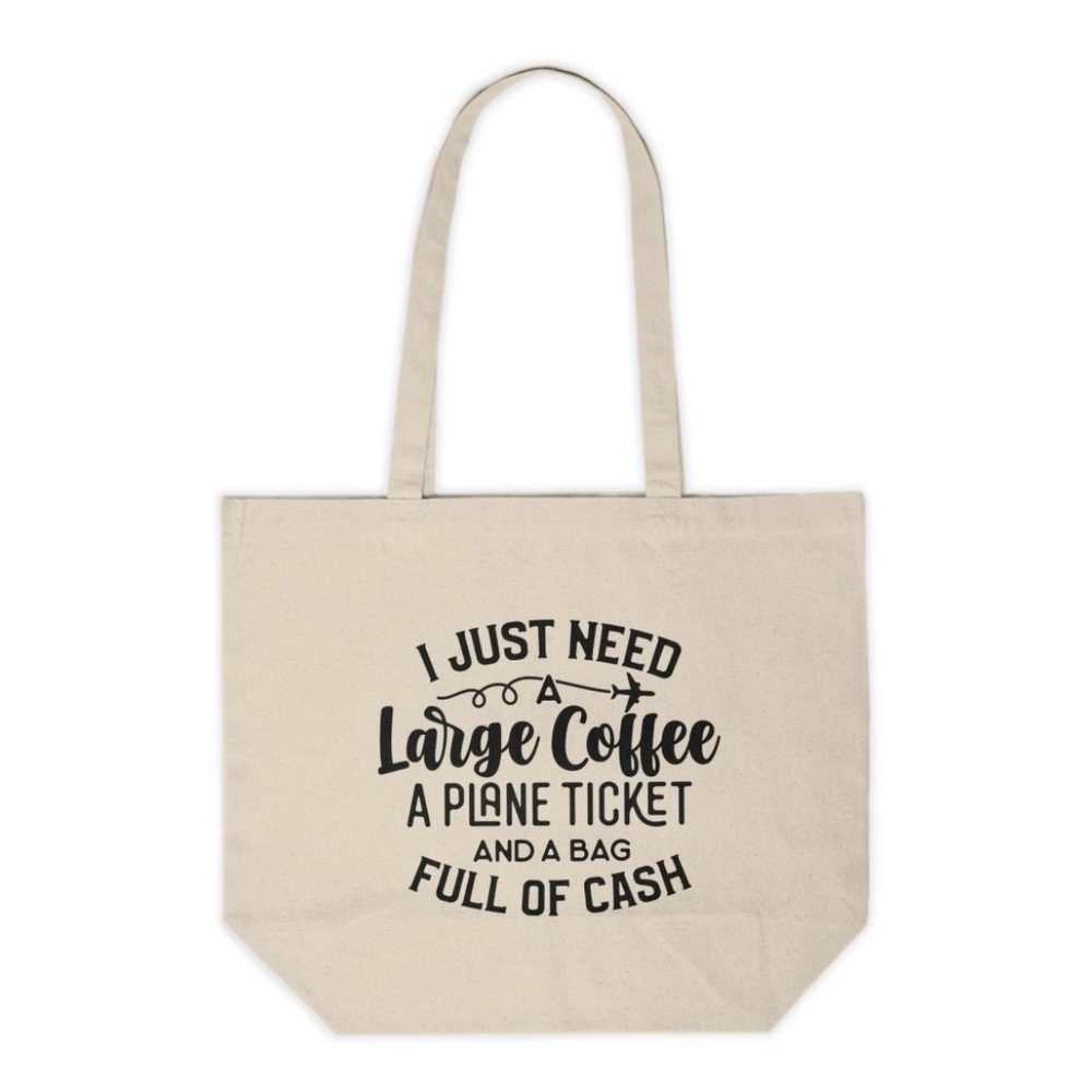 I Just Want A Large Coffee, A Plane Ticket and a Bag Full of Cash Custom Bag